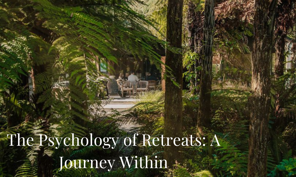 The Psychology of Retreats: A Journey Within