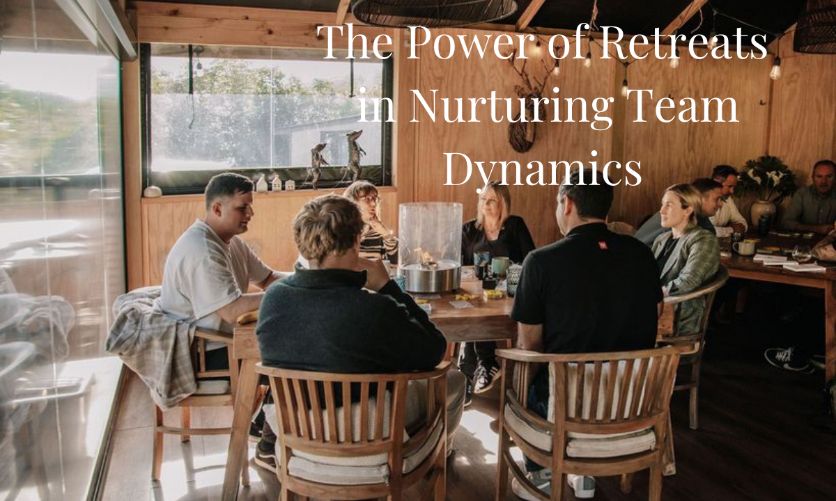 The Power of Retreats in Nurturing Team Dynamics
